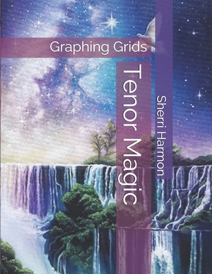 Tenor Magic: Graphing Grids 1711345148 Book Cover