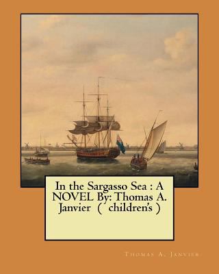In the Sargasso Sea: A NOVEL By: Thomas A. Janv... 1545311714 Book Cover