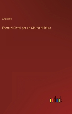 Esercizi Divoti per un Giorno di Ritiro [Italian] 336820923X Book Cover