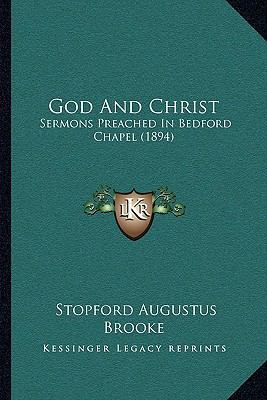 God And Christ: Sermons Preached In Bedford Cha... 116545744X Book Cover