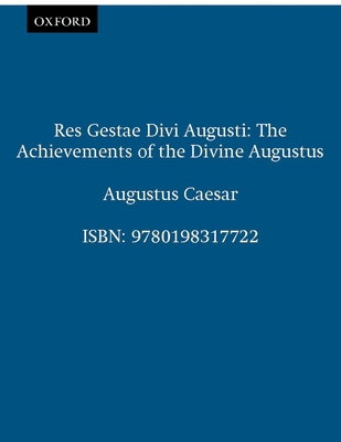 Res Gestae Divi Augusti The Achievements of the... 0198317727 Book Cover