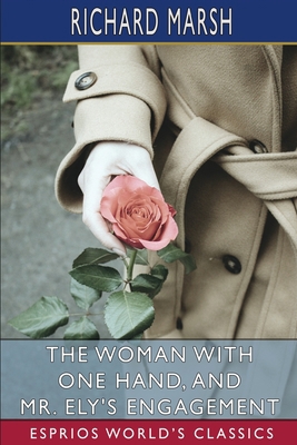 The Woman with One Hand, and Mr. Ely's Engageme... B0C3TG7HGK Book Cover