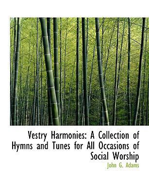 Vestry Harmonies: A Collection of Hymns and Tun... [Large Print] 0554578964 Book Cover
