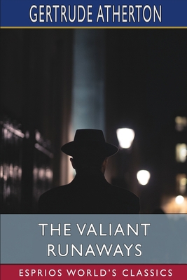 The Valiant Runaways (Esprios Classics) B0BV1YVJN6 Book Cover