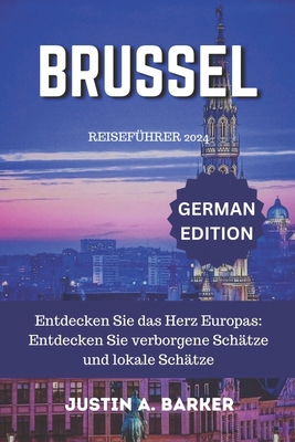 Brüssel Reiseführer 2024: Entdecken Sie das Her... [German] B0D571KSWY Book Cover