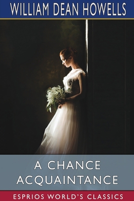 A Chance Acquaintance (Esprios Classics) Book Cover