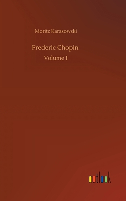 Frederic Chopin: Volume 1 3752396369 Book Cover
