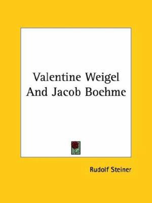 Valentine Weigel And Jacob Boehme 142531953X Book Cover