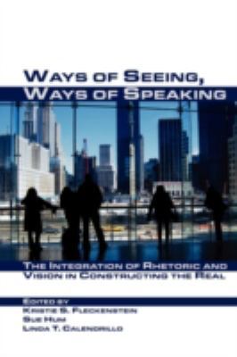 Ways of Seeing, Ways of Speaking: The Integrati... 1602350337 Book Cover