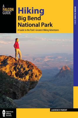 Hiking Big Bend National Park: A Guide to the B... 0762781688 Book Cover