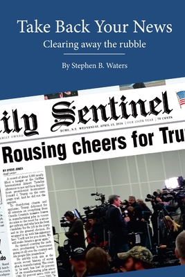 Take Back Your News 0984525831 Book Cover