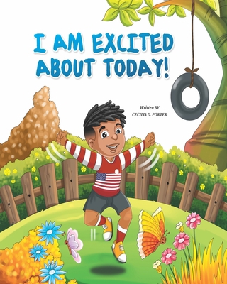 I Am Excited about Today! B08JMNQMFD Book Cover