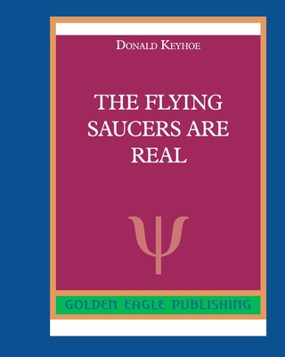 The Flying Saucers are Real 0464293049 Book Cover