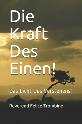 Die Kraft Des Einen!: Das Licht Des Verstehens! [German] B08R87T52K Book Cover