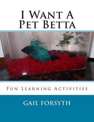 I Want A Pet Betta 1492303852 Book Cover