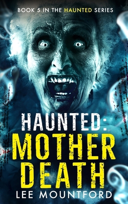 Haunted: Mother Death Book Cover
