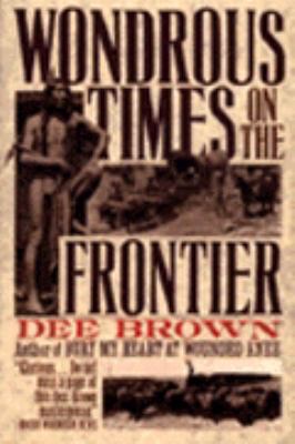 Wondrous Times on the Frontier 0060974923 Book Cover