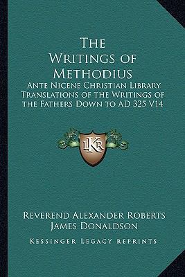 The Writings of Methodius: Ante Nicene Christia... 1162645318 Book Cover