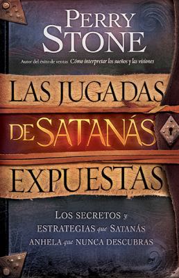 Las Jugadas de Satanás Expuestas: Los secretos ... [Spanish] 1616388064 Book Cover