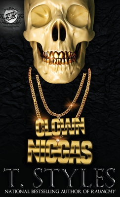 Clown Niggas (The Cartel Publications Presents) 1948373521 Book Cover