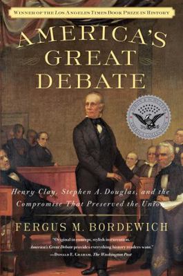 America's Great Debate: Henry Clay, Stephen A. ... 1439124612 Book Cover