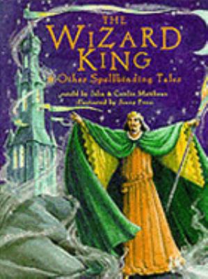 The Wizard King and Other Spellbinding Tales (B... 1901223086 Book Cover