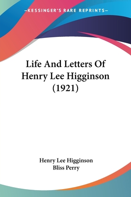 Life And Letters Of Henry Lee Higginson (1921) 1437154530 Book Cover