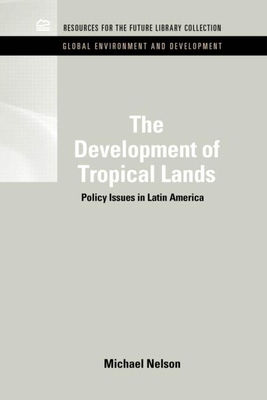 The Development of Tropical Lands: Policy Issue... 1617260479 Book Cover