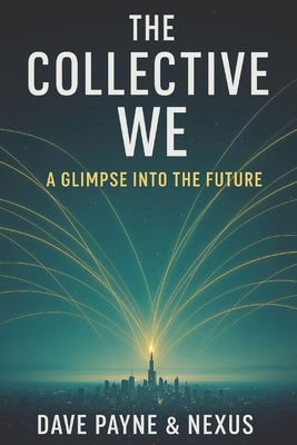 The Collective We: A Glimpse into the Future B0G5PTFN1W Book Cover