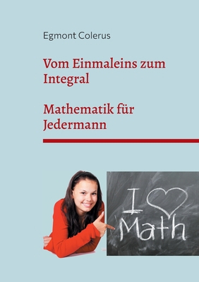 Vom Einmaleins zum Integral: Mathematik für Jed... [German] 3755755173 Book Cover