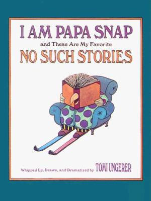 I Am Papa Snap and These Are My Favorite No Suc... 1570982791 Book Cover