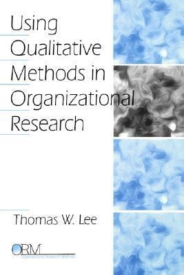 Using Qualitative Methods in Organizational Res... 0761908072 Book Cover