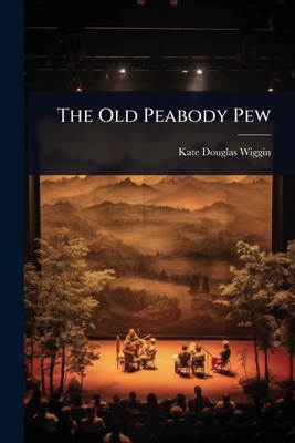 The Old Peabody Pew 1023620502 Book Cover