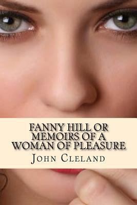 Fanny Hill or Memoirs of a Woman of Pleasure 1542878934 Book Cover
