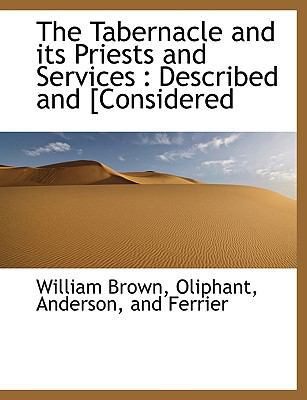 The Tabernacle and Its Priests and Services: De... 1140302515 Book Cover