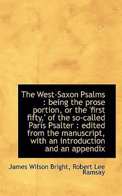 The West-Saxon Psalms: Being the Prose Portion,... 1117112527 Book Cover