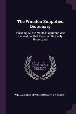 The Winston Simplified Dictionary: Including Al... 1377966364 Book Cover