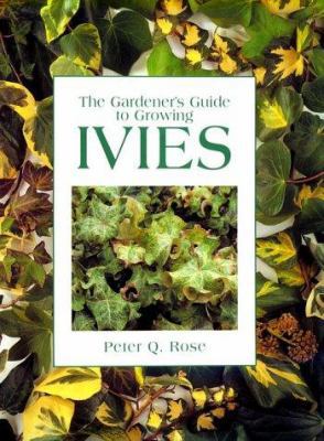 The Gardener's Guide to Growing Ivies 0881923648 Book Cover