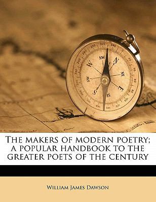 The Makers of Modern Poetry; A Popular Handbook... 1172835179 Book Cover