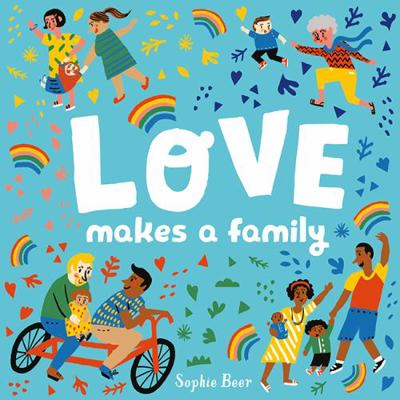 Love Makes a Family 1760502227 Book Cover