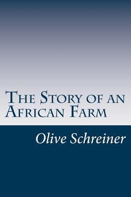 The Story of an African Farm 1499277067 Book Cover