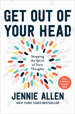Get Out of Your Head: Stopping the Spiral of To... 1601429649 Book Cover