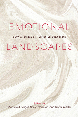 Emotional Landscapes: Love, Gender, and Migration 0252085396 Book Cover