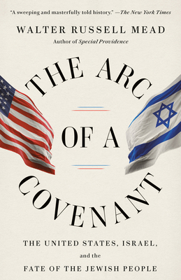 The Arc of a Covenant: The United States, Israe... 0375713743 Book Cover