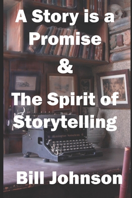 A Story is a Promise & The Spirit of Storytelling 0967393221 Book Cover