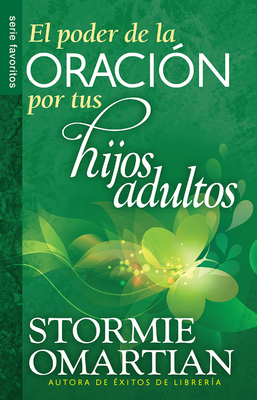 El Poder de la Oración Por Tus Hijos Adultos - ... [Spanish] 0789919451 Book Cover