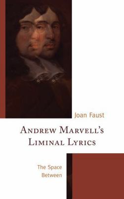 Andrew Marvell's Liminal Lyrics: The Space Between 1611494109 Book Cover