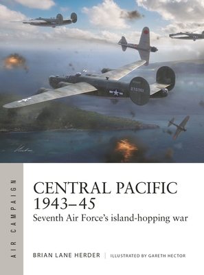 Central Pacific 1943-45: Seventh Air Force's Is... 1472864875 Book Cover