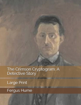 The Crimson Cryptogram: A Detective Story: Larg... 1697551904 Book Cover