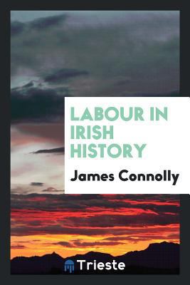 Labour in Irish History 0649006364 Book Cover